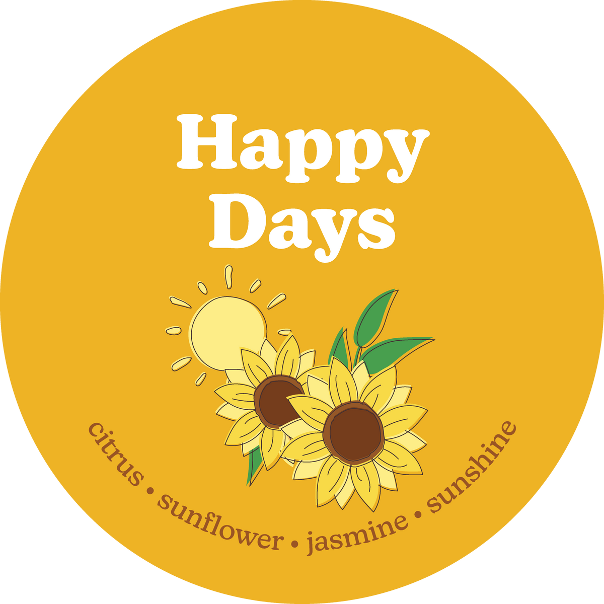 Circular yellow wax melt container with "Happy Days" text, illustrated sun, two sunflowers, and scent notes: citrus, sunflowe