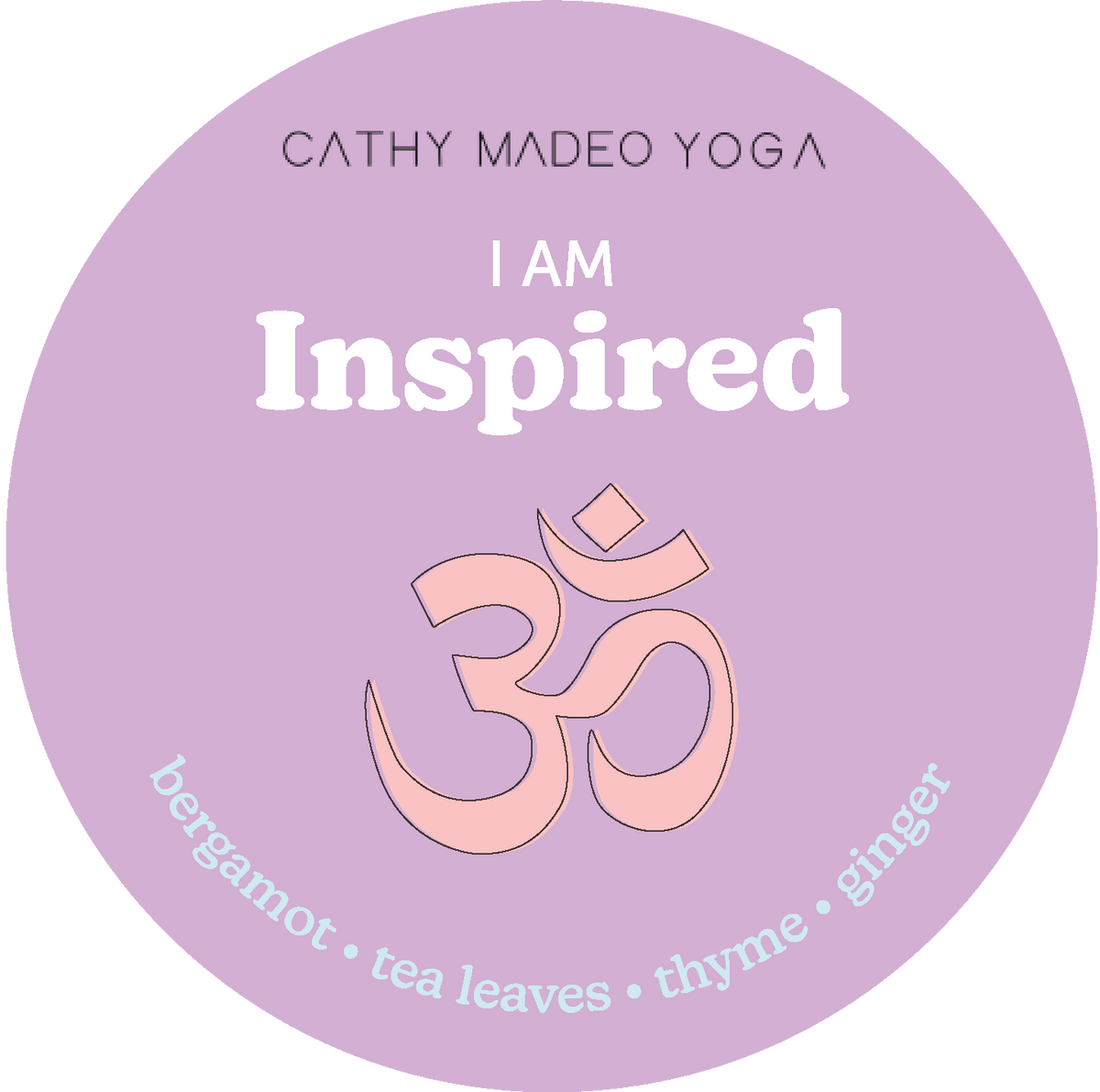Round purple wax melt label with "I AM Inspired" text, Om symbol, and scent notes including bergamot, tea leaves, thyme, and