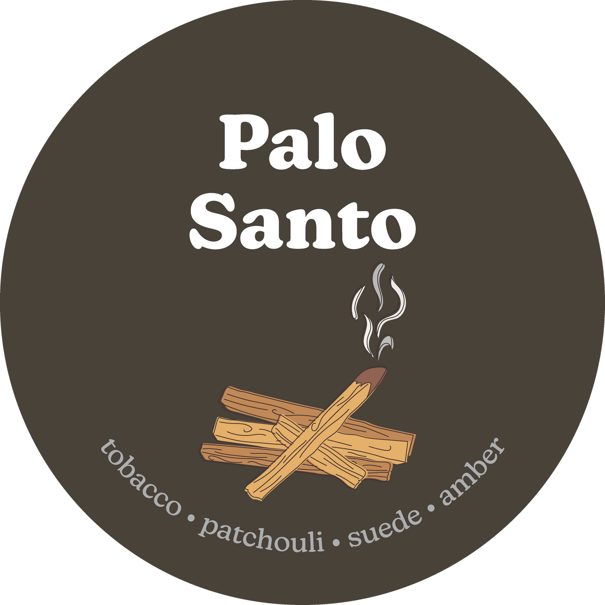 Round dark brown label for Palo Santo wax melts with illustrated wooden sticks and smoke, listing scent notes of tobacco, pat