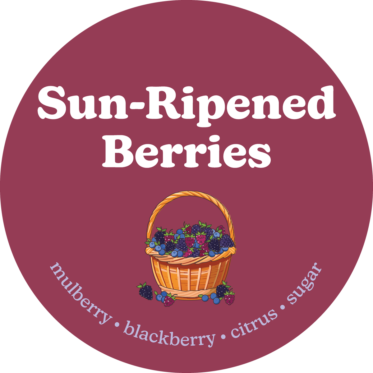 Round burgundy label with white text "Sun-Ripened Berries" and illustrated basket of mixed berries with scent notes listed be