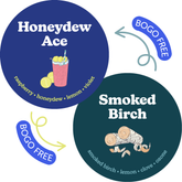 Two circular product badges: blue "Honeydew Ace" with drink and fruit illustration, dark teal "Smoked Birch" with birch log i