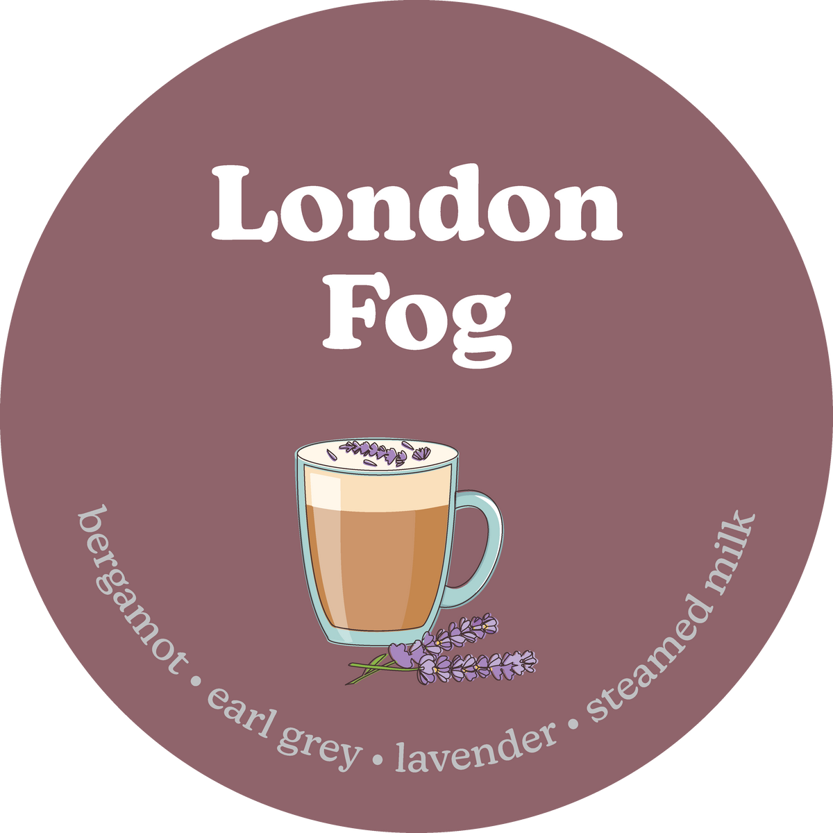 Round mauve label for London Fog wax melts featuring a mug with beverage and lavender sprigs.