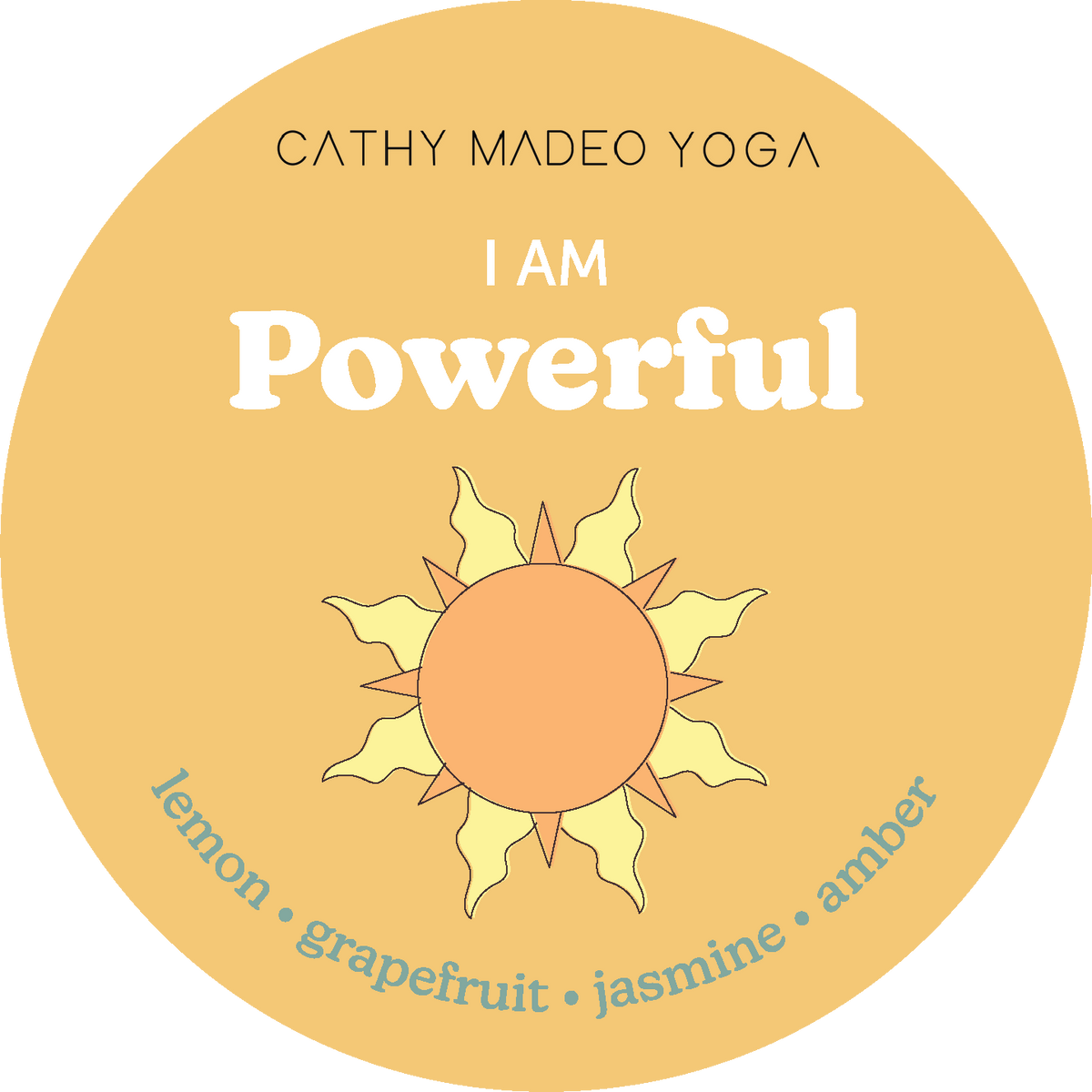Round yellow wax melt label with "I AM Powerful" text and sun illustration by Cathy Madeo Yoga.